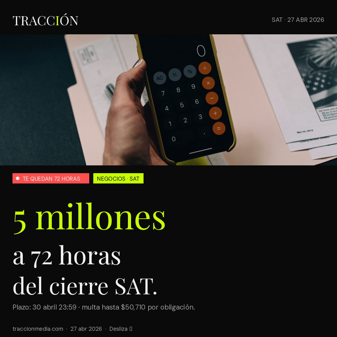 Declaración SAT 2026: 5 millones a 72 horas del cierre — multas hasta $50,710 si esperas al requerimiento